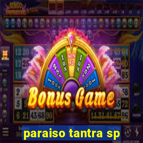 paraiso tantra sp